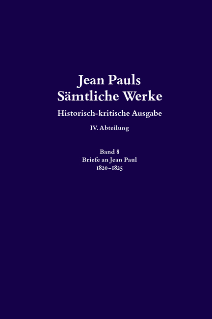 Jean Pauls Sämtliche Werke. Vierte Abteilung: Briefe an Jean Paul / 1820 bis 1825