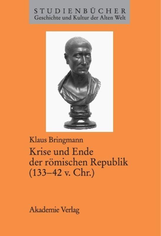 Krise und Ende der römischen Republik (133–42 v. Chr.)