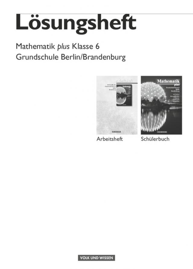 Mathematik plus - Grundschule Berlin und Brandenburg - 6. Schuljahr