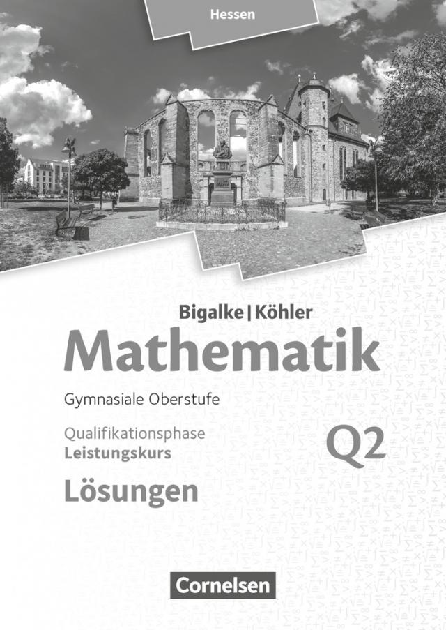 Bigalke/Köhler: Mathematik - Hessen - Ausgabe 2016 - Leistungskurs 2. Halbjahr