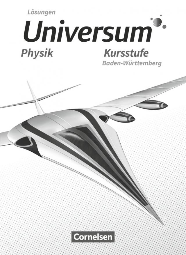 Universum Physik Sekundarstufe II - Baden-Württemberg - Kursstufe