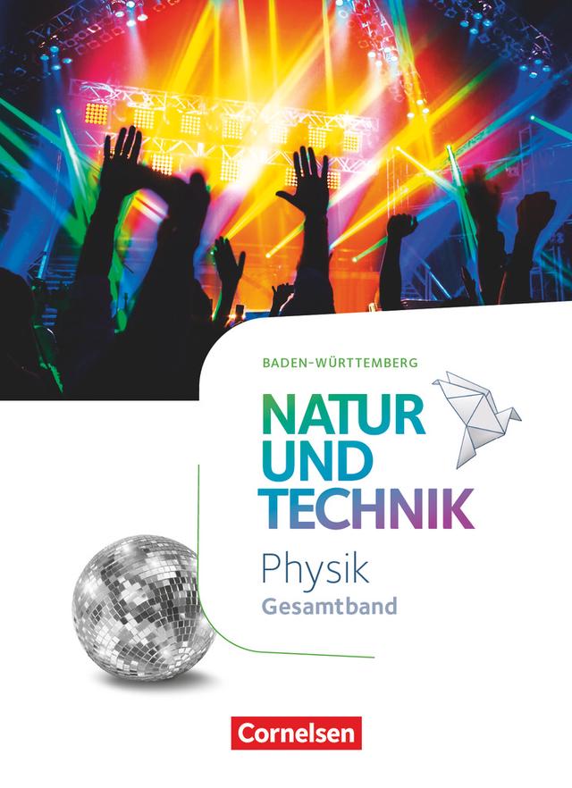 Natur und Technik - Physik Neubearbeitung - Baden-Württemberg - Gesamtband