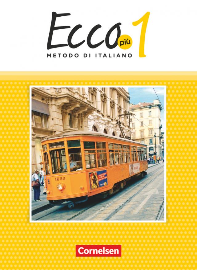Ecco - Italienisch für Gymnasien - Italienisch als 3. Fremdsprache - Ecco Più - Ausgabe 2020 - Band 1