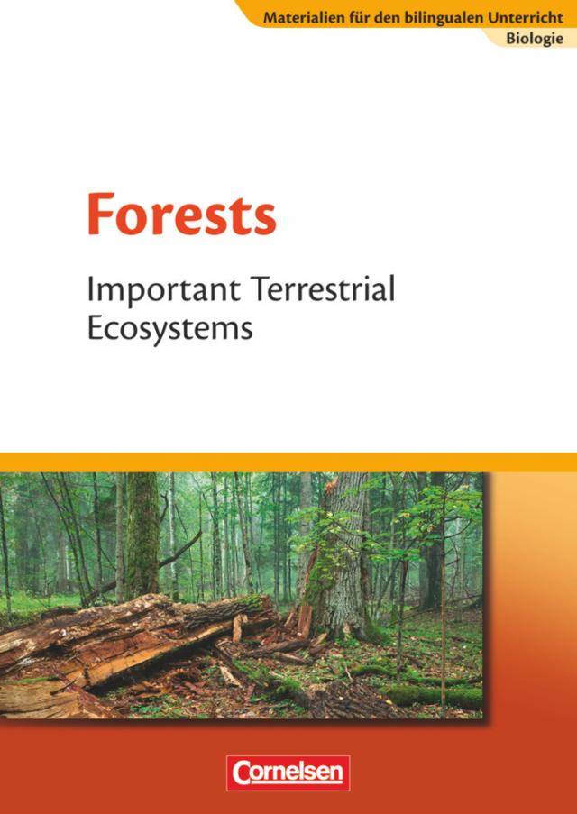 Materialien für den bilingualen Unterricht - CLIL-Modules: Biologie / Ab 8. Schuljahr - Forests - Important Terrestrial Ecosystems
