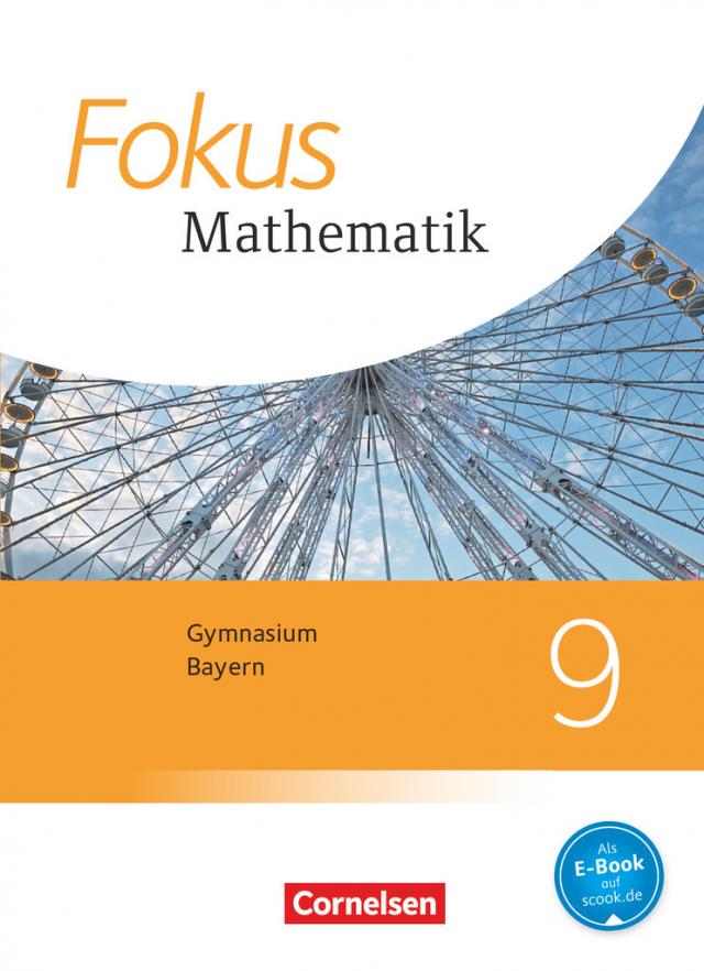 Fokus Mathematik - Bayern - Ausgabe 2017 - 9. Jahrgangsstufe