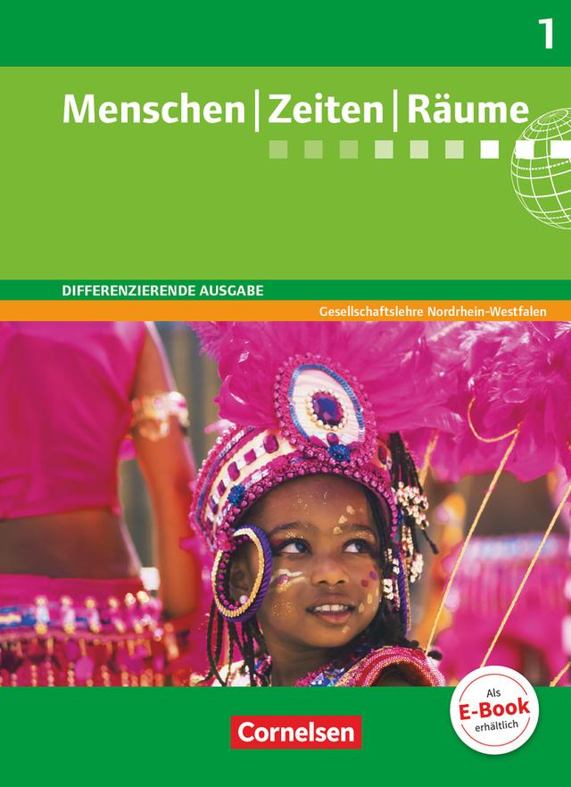 Menschen-Zeiten-Räume - Arbeitsbuch für Gesellschaftslehre - Differenzierende Ausgabe Nordrhein-Westfalen 2013 - Band 1: 5./6. Schuljahr
