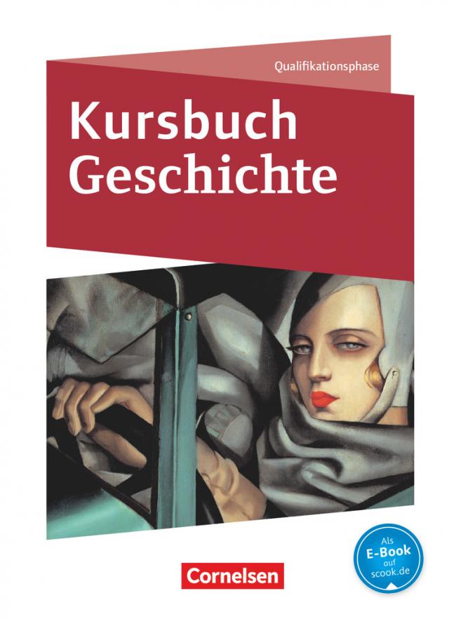 Kursbuch Geschichte - Nordrhein-Westfalen und Schleswig-Holstein - Ausgabe 2015 - Qualifikationsphase
