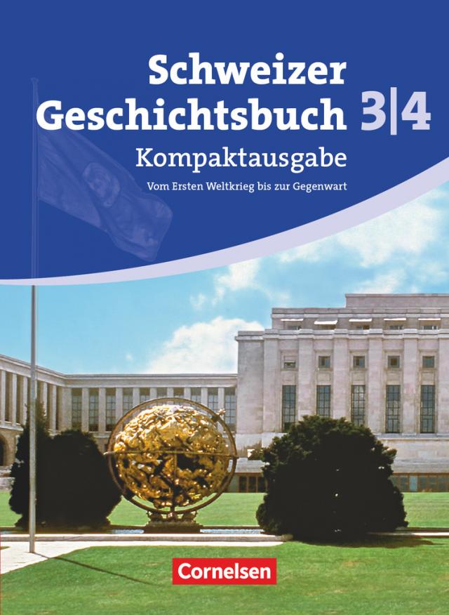 Schweizer Geschichtsbuch - Aktuelle Ausgabe - Band 3/4: Kompaktausgabe