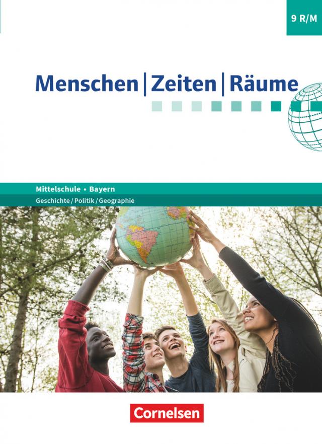 Menschen-Zeiten-Räume - Arbeitsbuch für Geschichte/Politik/Geographie Mittelschule Bayern 2017 - 9. Jahrgangsstufe