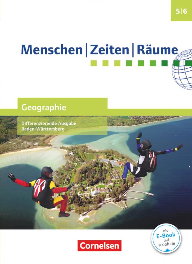Menschen-Zeiten-Räume - Geographie Differenzierende Ausgabe Baden-Württemberg 2016 - Band 1: 5./6. Schuljahr