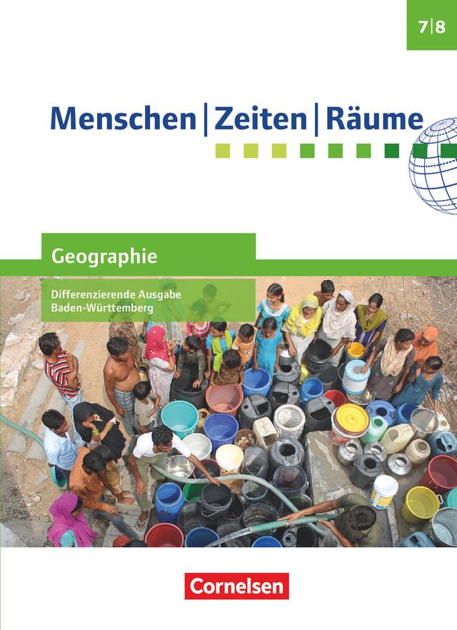 Menschen-Zeiten-Räume - Geographie Differenzierende Ausgabe Baden-Württemberg 2016 - Band 2: 7./8. Schuljahr