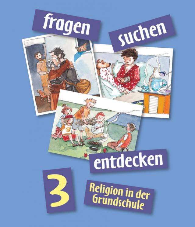 Fragen-suchen-entdecken - Katholische Religion in der Grundschule - Ausgabe 2001 - Band 3