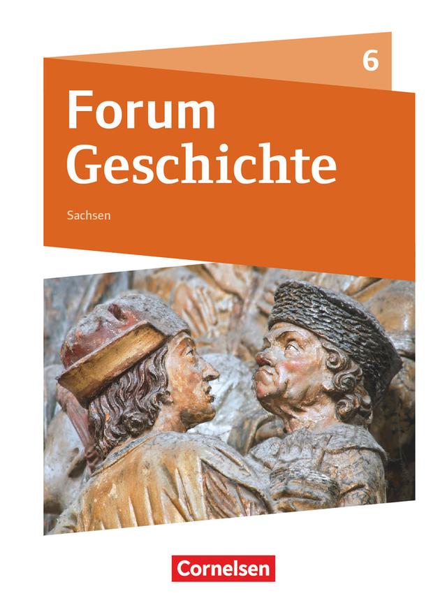 Forum Geschichte - Neue Ausgabe - Gymnasium Sachsen - 6. Schuljahr