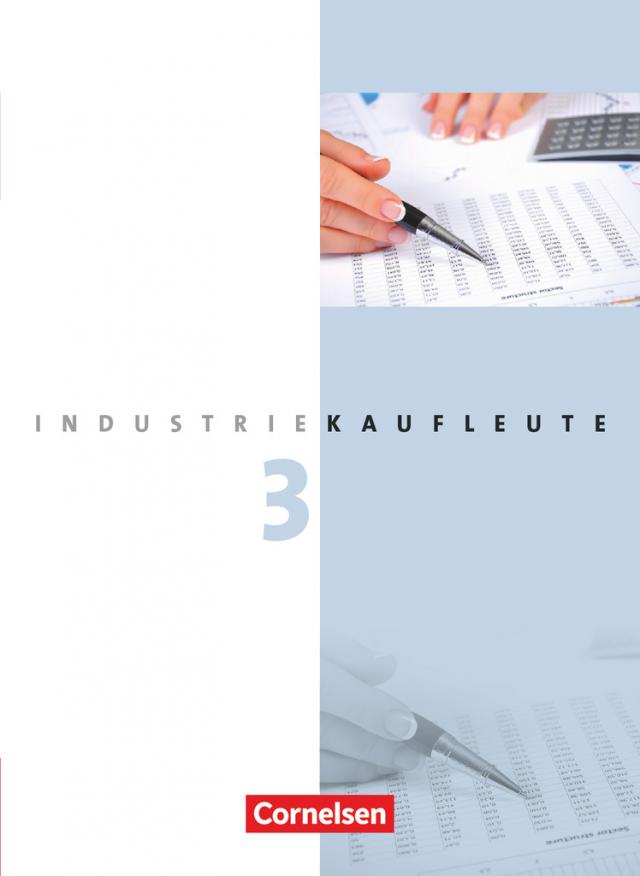 Industriekaufleute - Ausgabe 2011 - 3. Ausbildungsjahr: Lernfelder 10-12