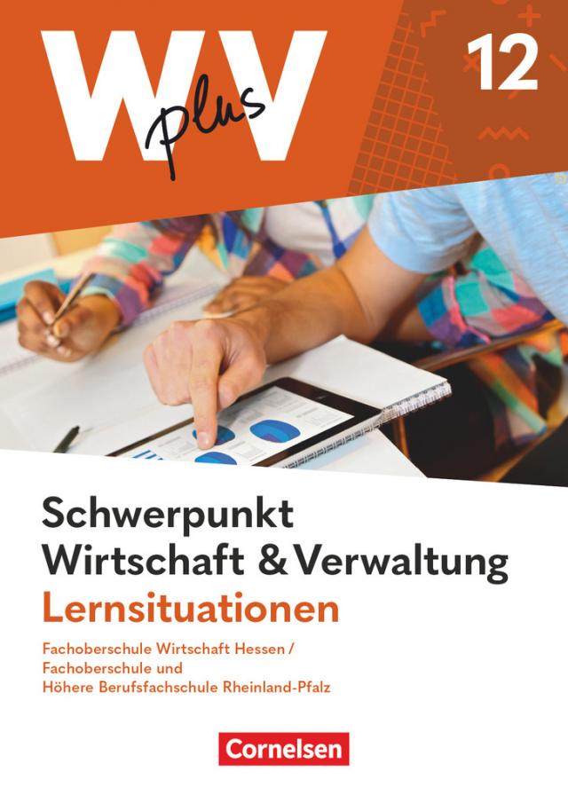 W plus V - Wirtschaft für Fachoberschulen und Höhere Berufsfachschulen - FOS Hessen / FOS und HBFS Rheinland-Pfalz - Ausgabe 2023 - Pflichtbereich 12