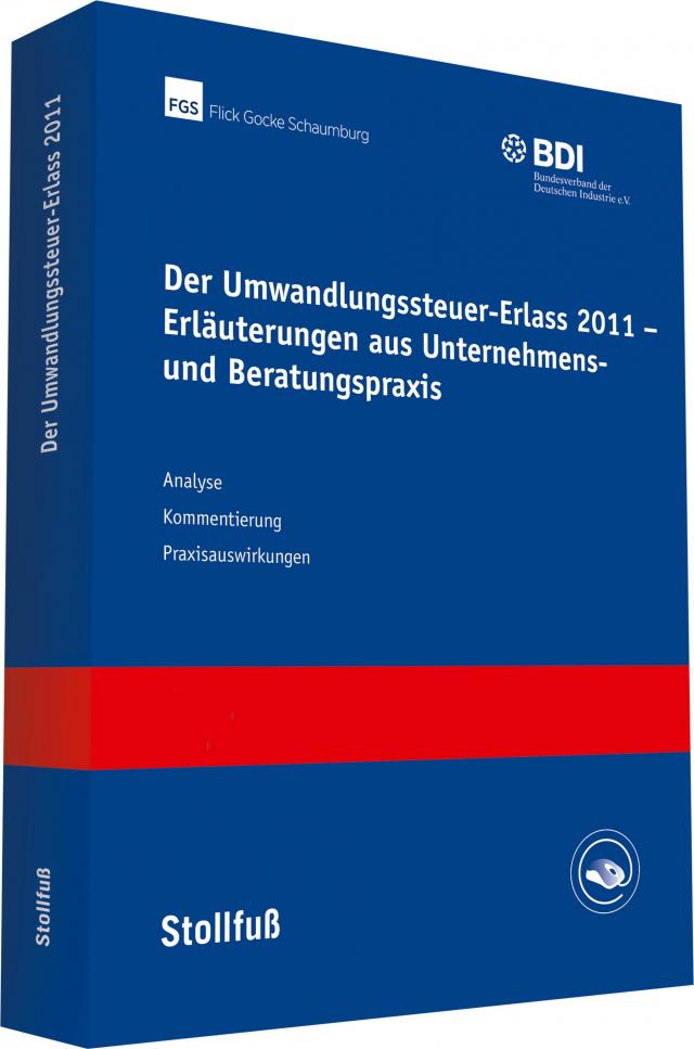 Der Umwandlungssteuer-Erlass 2011 - Erläuterungen aus Unternehmens- und Beratungspraxis