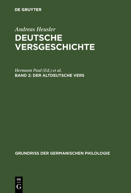Andreas Heusler: Deutsche Versgeschichte / Der altdeutsche Vers