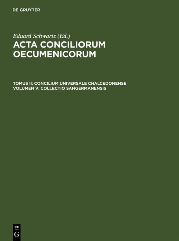 Acta conciliorum oecumenicorum. Concilium Universale Chalcedonense / Collectio Sangermanensis