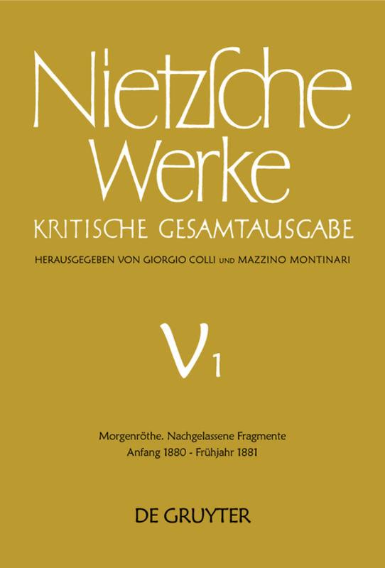 Friedrich Nietzsche: Nietzsche Werke. Abteilung 5 / Morgenröthe. Nachgelassene Fragmente Anfang 1880 - Frühjahr 1881