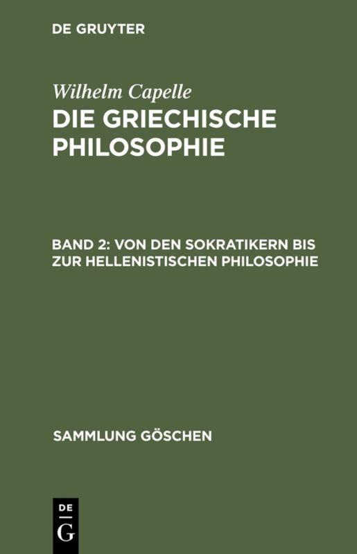 Wilhelm Capelle: Die griechische Philosophie / Von den Sokratikern bis zur hellenistischen Philosophie