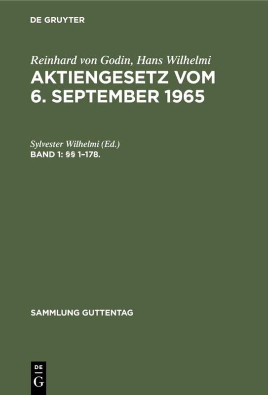 Reinhard von Godin; Hans Wilhelmi: Aktiengesetz vom 6. September 1965 / §§ 1–178. §§ 179–410