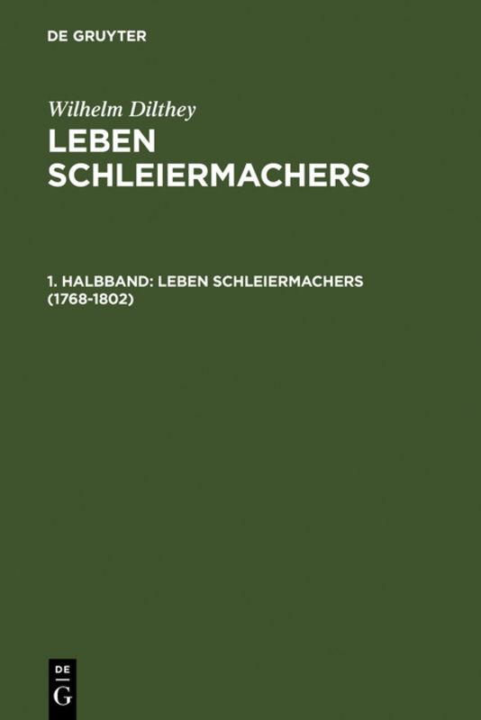 Wilhelm Dilthey: Leben Schleiermachers / 1768-1802