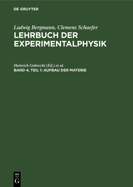 Ludwig Bergmann; Clemens Schaefer: Lehrbuch der Experimentalphysik / Aufbau der Materie