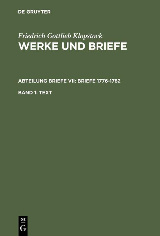 Friedrich Gottlieb Klopstock: Werke und Briefe. Abteilung Briefe VII: Briefe 1776-1782 / Text