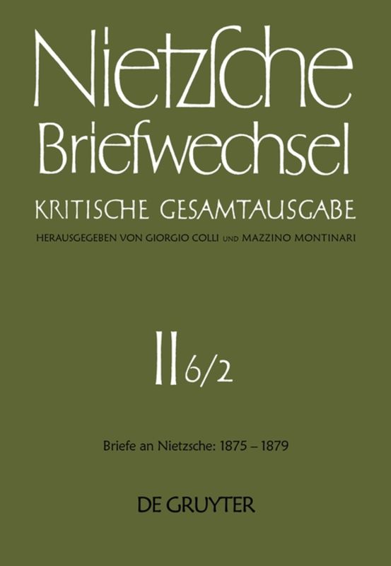 Friedrich Nietzsche: Briefwechsel. Abteilung 2. Briefe an Friedrich... / Juli 1877 - Dezember 1879