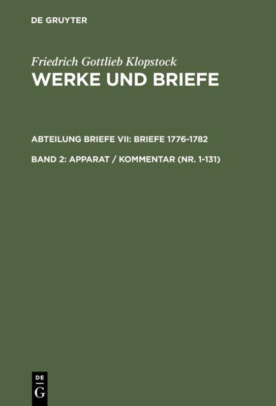 Friedrich Gottlieb Klopstock: Werke und Briefe. Abteilung Briefe VII: Briefe 1776-1782 / Apparat / Kommentar (Nr. 1-131)