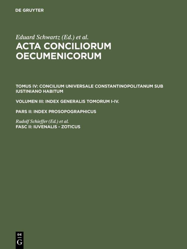 Acta conciliorum oecumenicorum. Concilium Universale Constantinopolitanum... / Iuvenalis - Zoticus