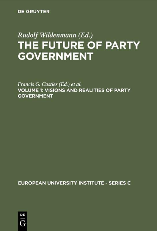 The Future of Party Government / Visions and Realities of Party Government