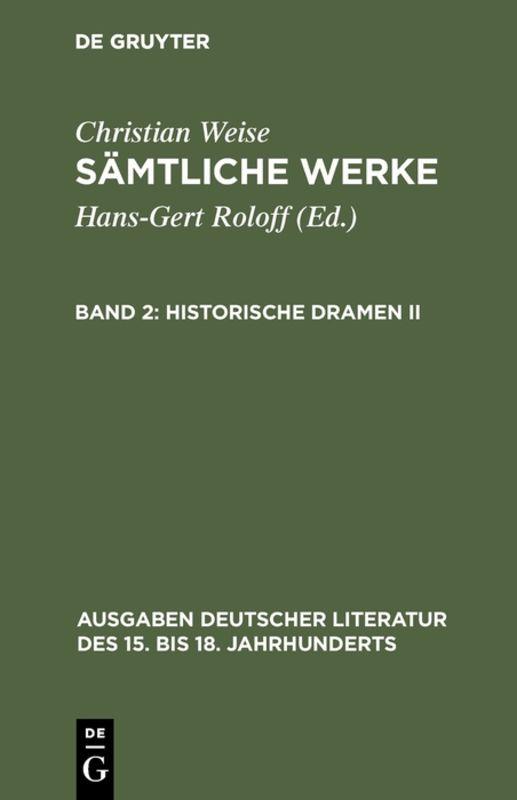 Christian Weise: Sämtliche Werke / Historische Dramen II