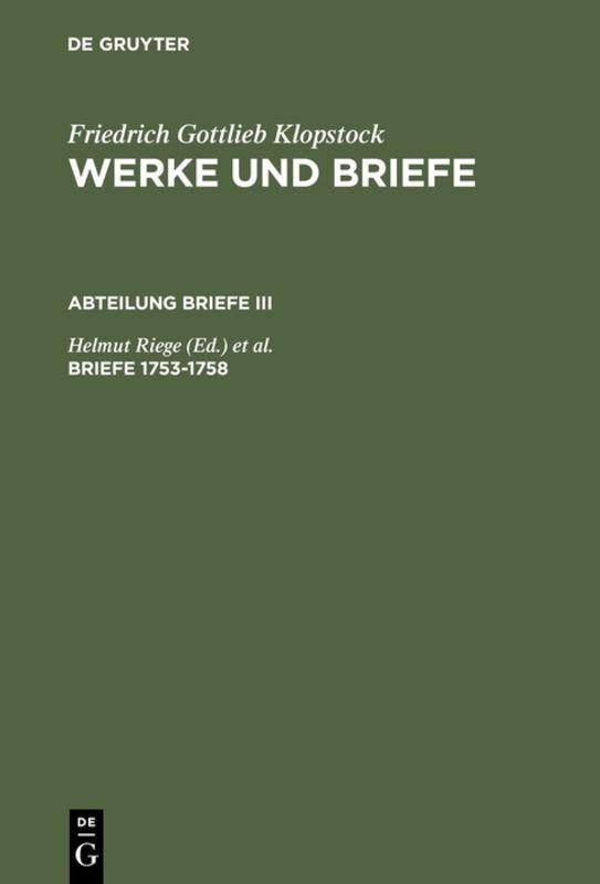 Friedrich Gottlieb Klopstock: Werke und Briefe. Abteilung Briefe III / Briefe 1753-1758
