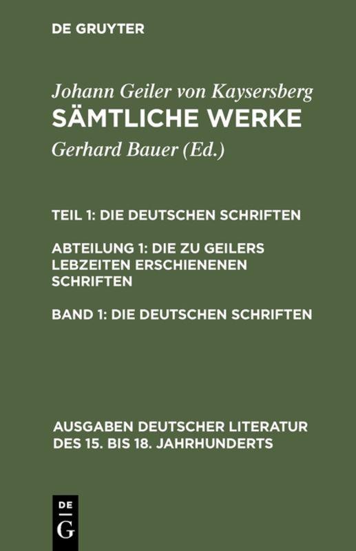 Johann Geiler von Kaysersberg: Sämtliche Werke. Die Deutschen Schriften.... / Die deutschen Schriften