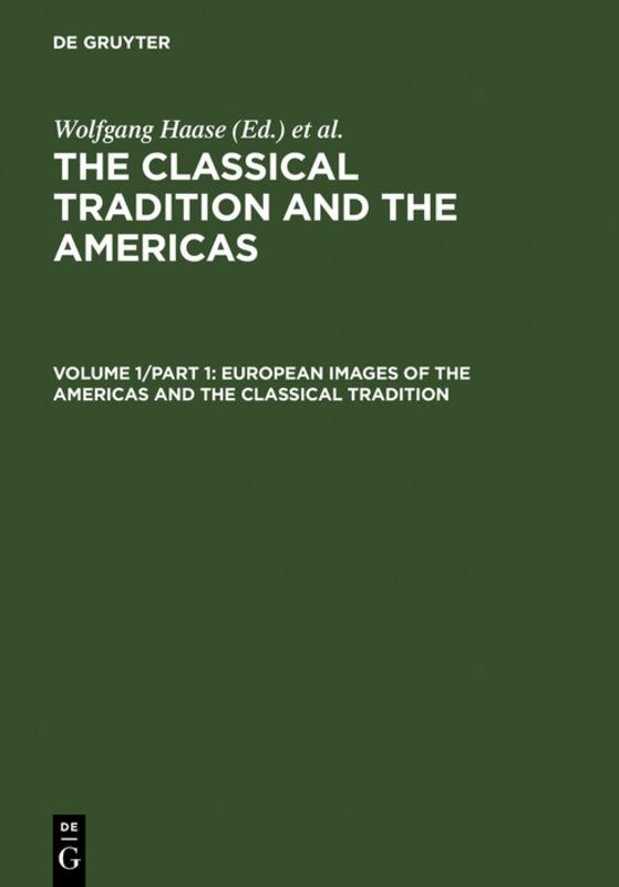 The Classical Tradition and the Americas / European Images of the Americas and the Classical Tradition