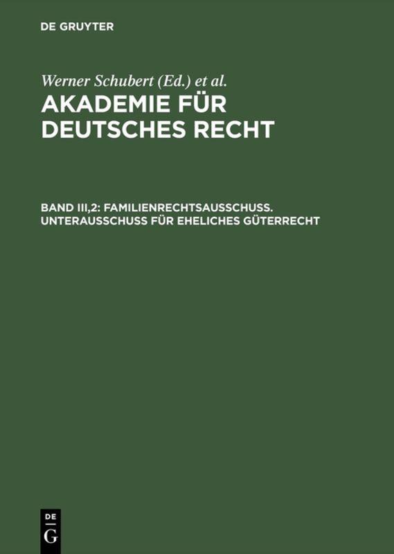 Akademie für Deutsches Recht / Familienrechtsausschuß. Unterausschuß für eheliches Güterrecht