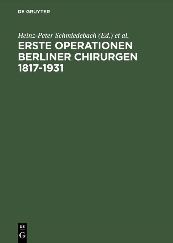 Erste Operationen Berliner Chirurgen 1817¿1931