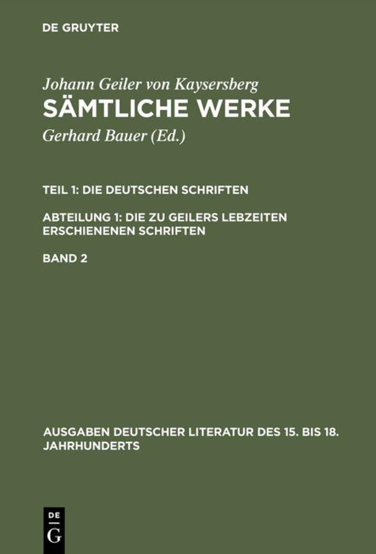 Johann Geiler von Kaysersberg: Sämtliche Werke. Die Deutschen Schriften.... / Die deutschen Schriften