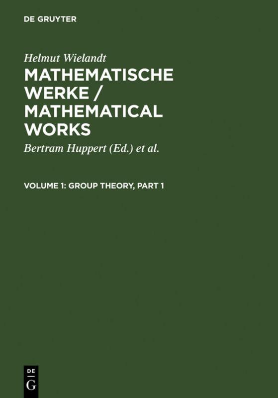 Helmut Wielandt: Mathematische Werke / Mathematical Works / Group Theory