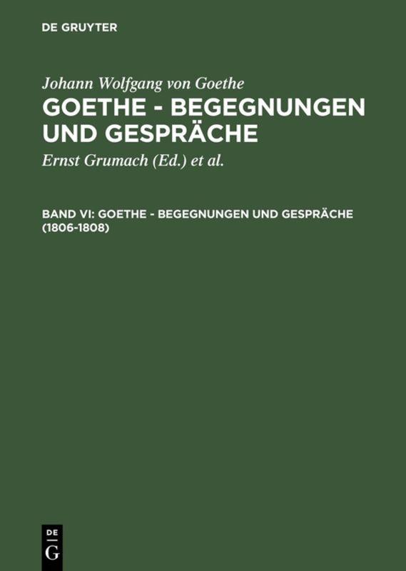 Johann Wolfgang von Goethe: Goethe - Begegnungen und Gespräche / 1806-1808