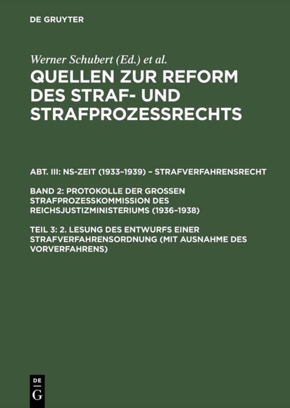 Quellen zur Reform des Straf- und Strafprozeßrechts. NS-Zeit (1933–1939)... / 2. Lesung des Entwurfs einer Strafverfahrensordnung (mit Ausnahme des Vorverfahrens)