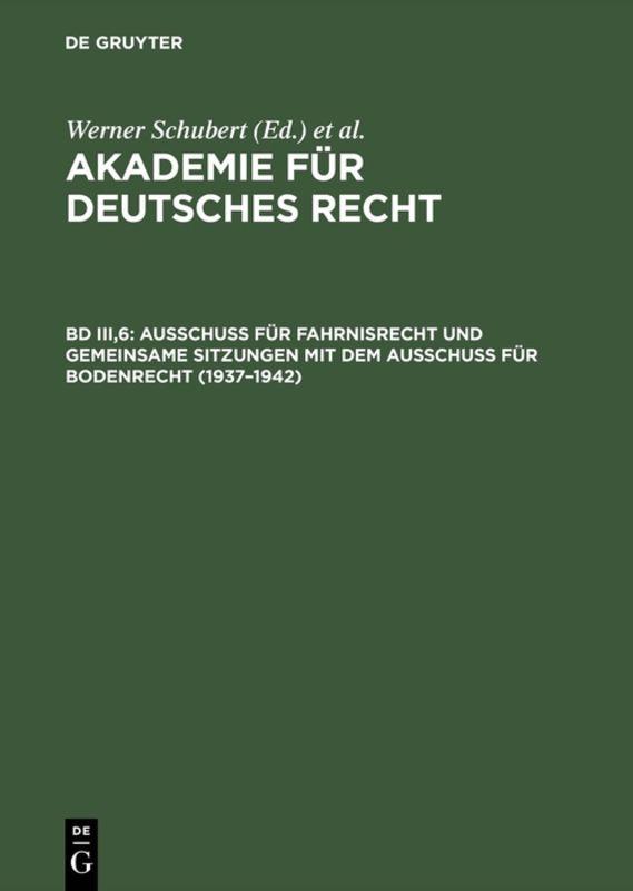 Akademie für Deutsches Recht / Ausschuß für Fahrnisrecht und gemeinsame Sitzungen mit dem Ausschuß für Bodenrecht (1937–1942)