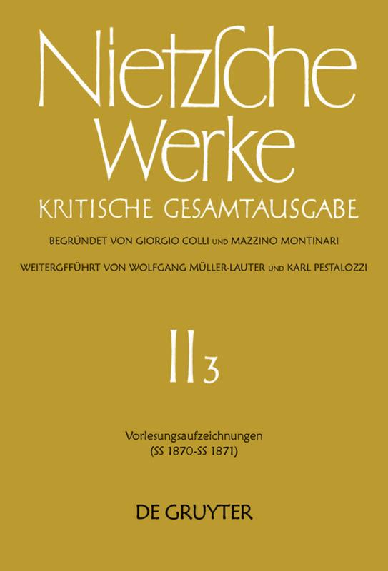 Friedrich Nietzsche: Nietzsche Werke. Abteilung 2 / Vorlesungsaufzeichnungen (SS 1870 - SS 1871)