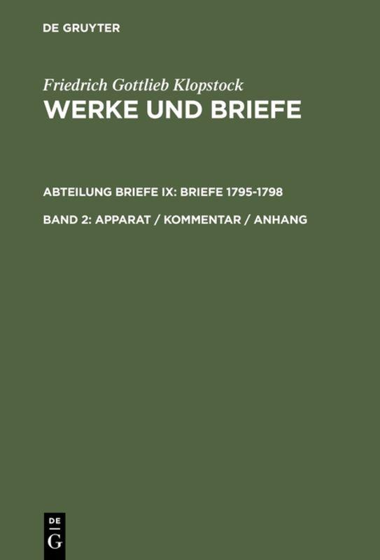 Friedrich Gottlieb Klopstock: Werke und Briefe. Abteilung Briefe IX: Briefe 1795-1798 / Apparat / Kommentar / Anhang