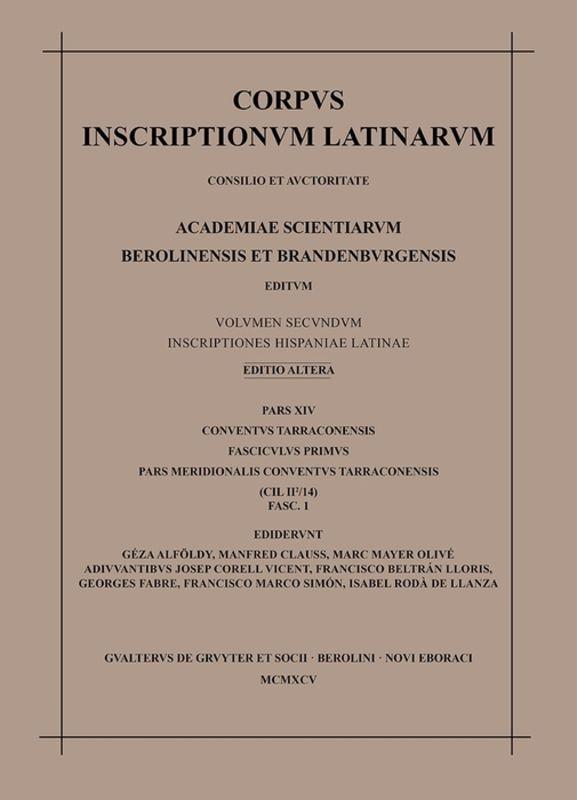 Corpus inscriptionum Latinarum. Inscriptiones Hispaniae Latinae [Editio... / Pars meridionalis conventus Tarraconensis