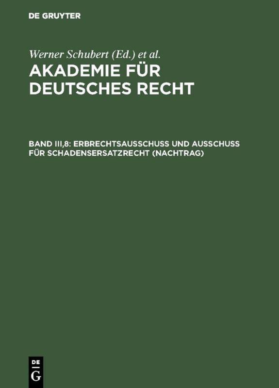 Akademie für Deutsches Recht / Erbrechtsausschuß und Ausschuß für Schadensersatzrecht (Nachtrag)