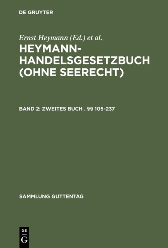 Heymann-Handelsgesetzbuch (ohne Seerecht) / Zweites Buch . §§ 105-237