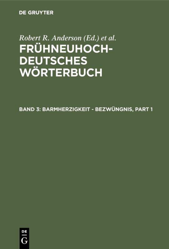 Frühneuhochdeutsches Wörterbuch / barmherzigkeit - bezwüngnis