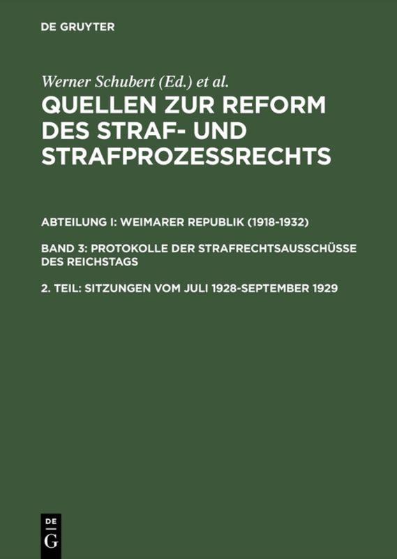 Quellen zur Reform des Straf- und Strafprozeßrechts. Weimarer Republik... / Sitzungen vom Juli 1928–September 1929